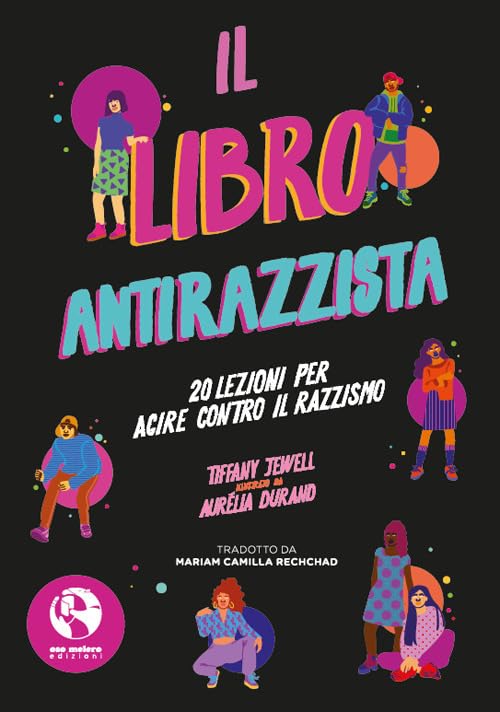 Il libro antirazzista. 20 lezioni per agire contro il razzismo Education