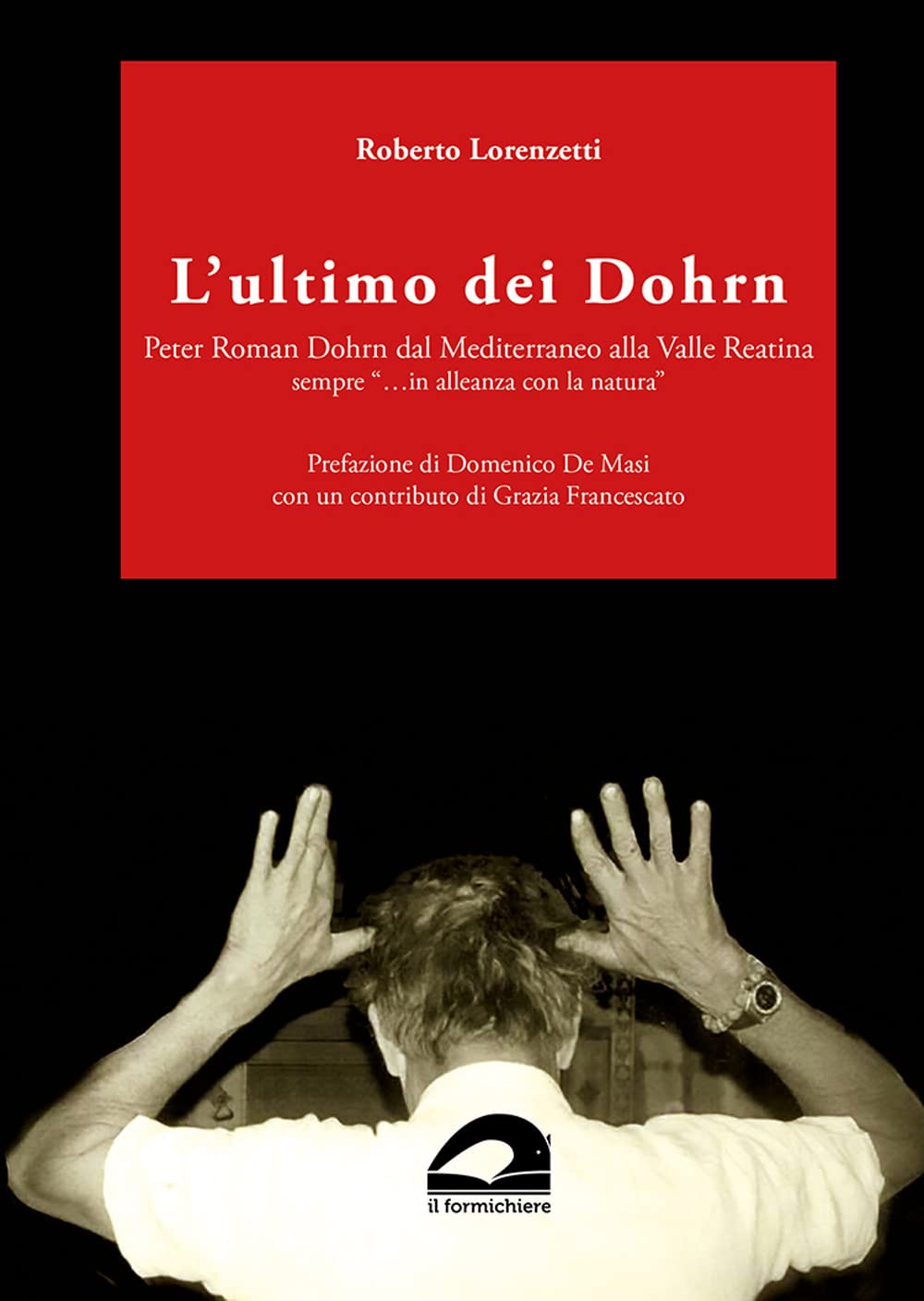 L'ultimo dei Dohrn. Peter Roman Dohrn dal Mediterraneo alla Valle Reatina sempre «…in alleanza con la natura» book
