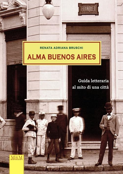 Alma Buenos Aires. Guida letteraria al mito di una città book