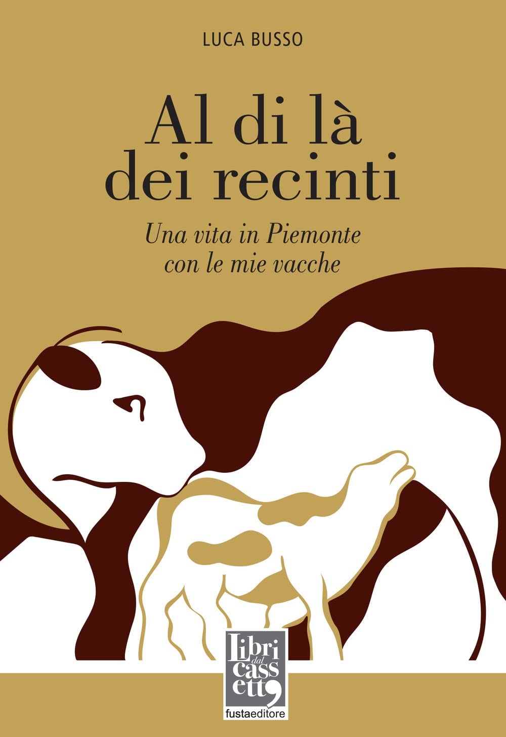 Al di là dei recinti. Una vita in Piemonte con le mie vacche Memories