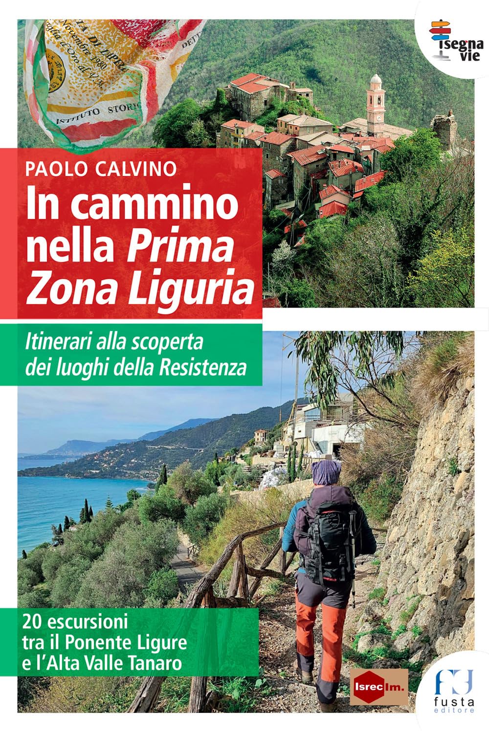 In cammino nella Prima Zona Ligure. Itinerari alla scoperta dei luoghi della Resistenza. 20 escursioni tra il Ponente Ligure e l’Alta Valle Tanaro book