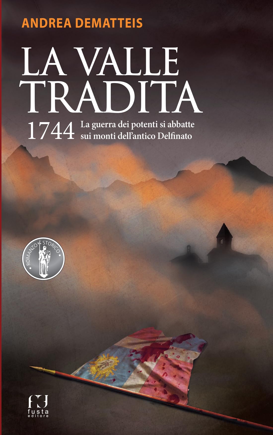 La valle tradita. 1744. La guerra dei potenti si abbatte sui monti dell'antico Delfinato book