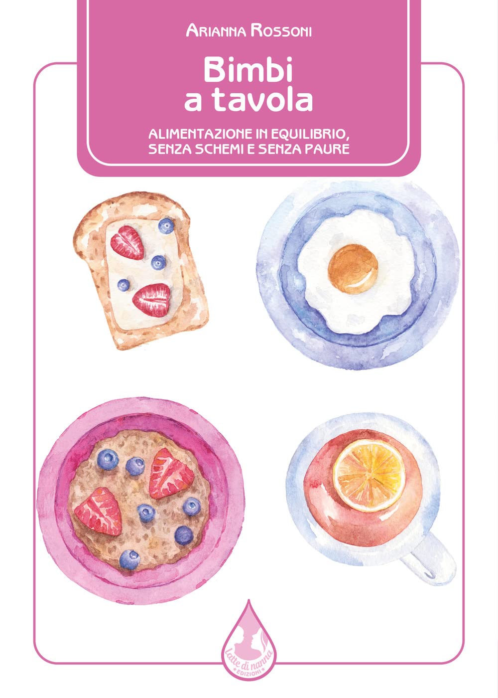 Bimbi a tavola. Alimentazione in equilibrio, senza schemi e senza paure Parents & Children