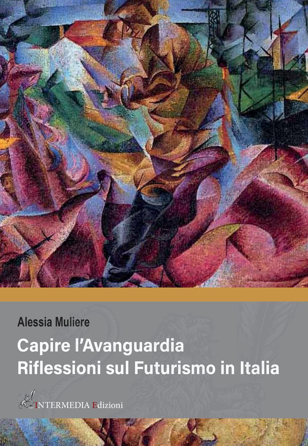 Capire l'avanguardia. Riflessioni sul Futurismo in Italia book