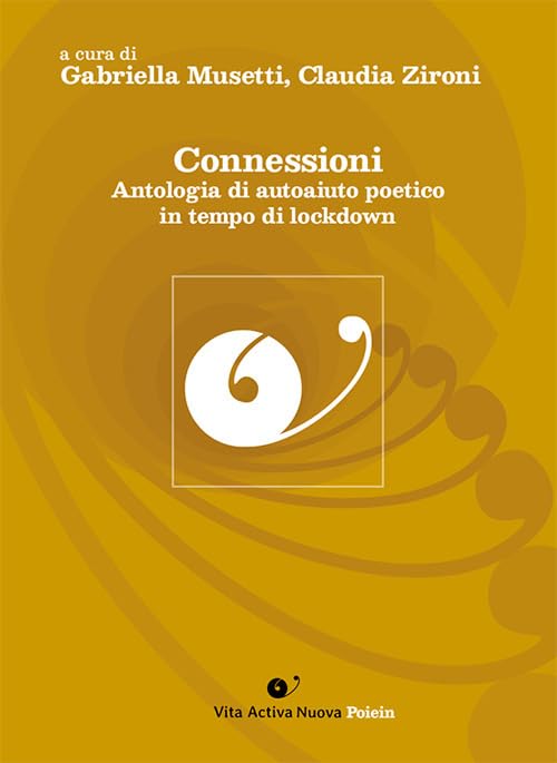Connessioni. Antologia di autoaiuto poetico in tempo di lockdown. Ediz. integrale book
