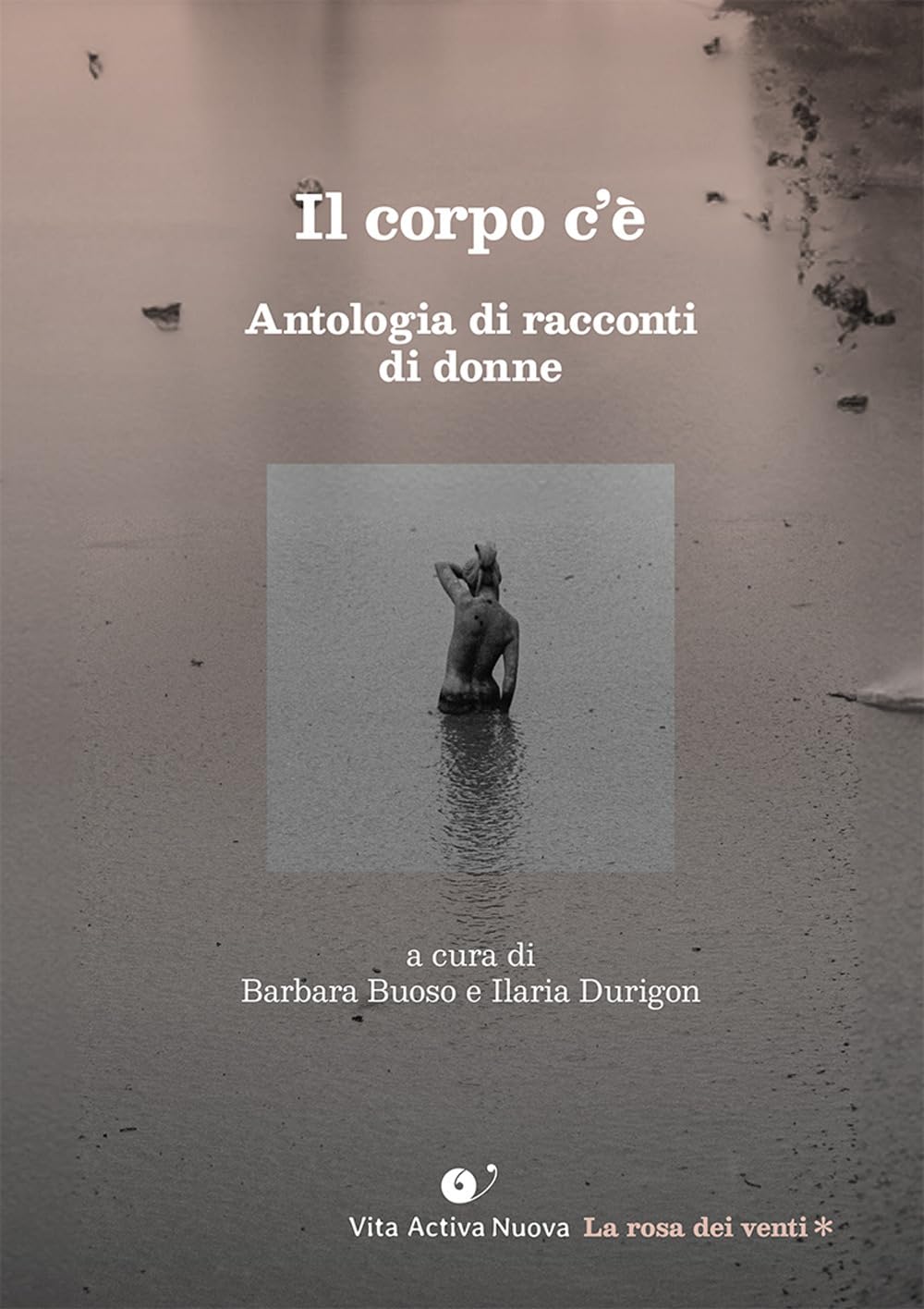 Il corpo c’è. Antologia di racconti di donne book