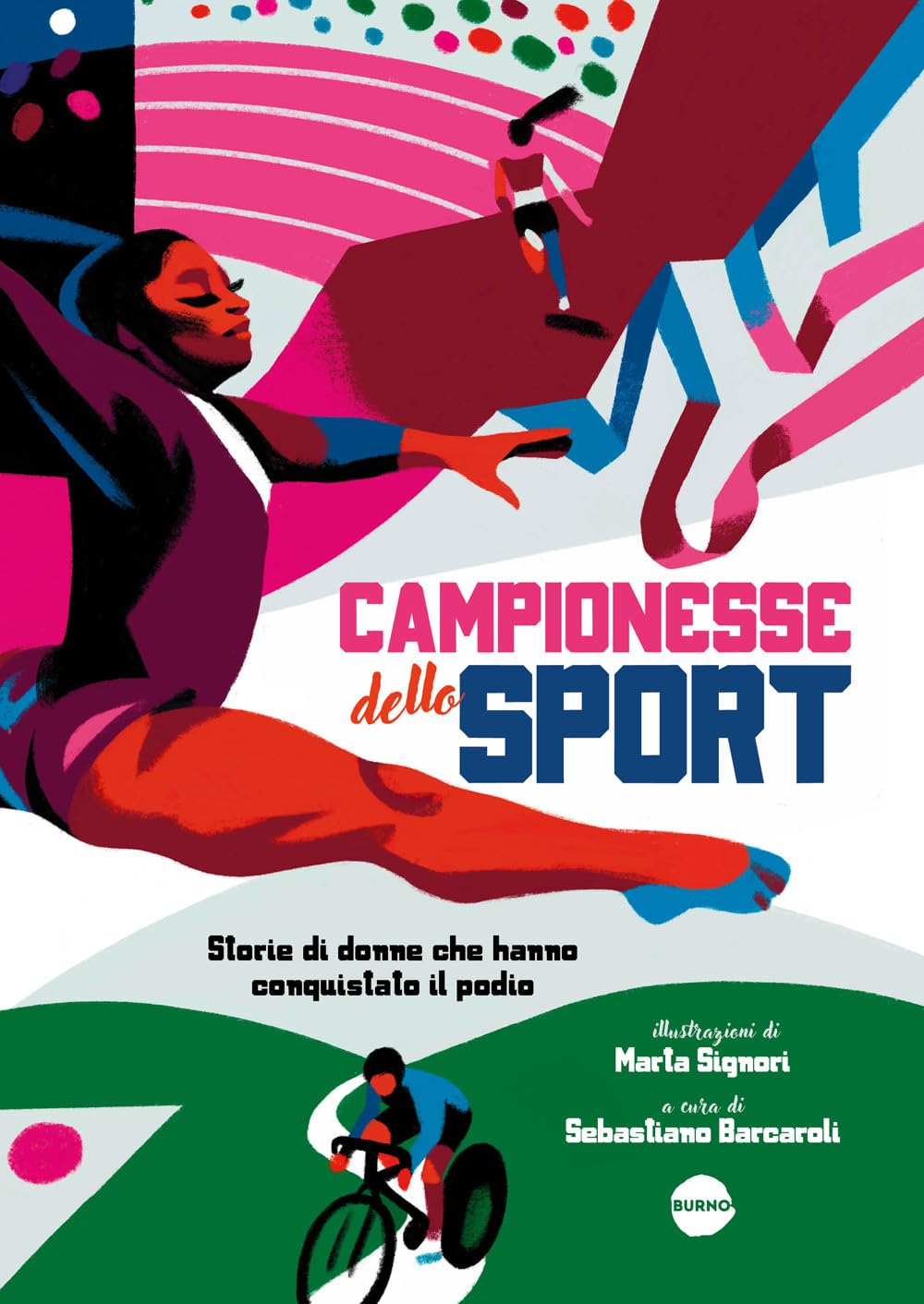 Campionesse dello sport. Storie di donne che hanno conquistato il podio book