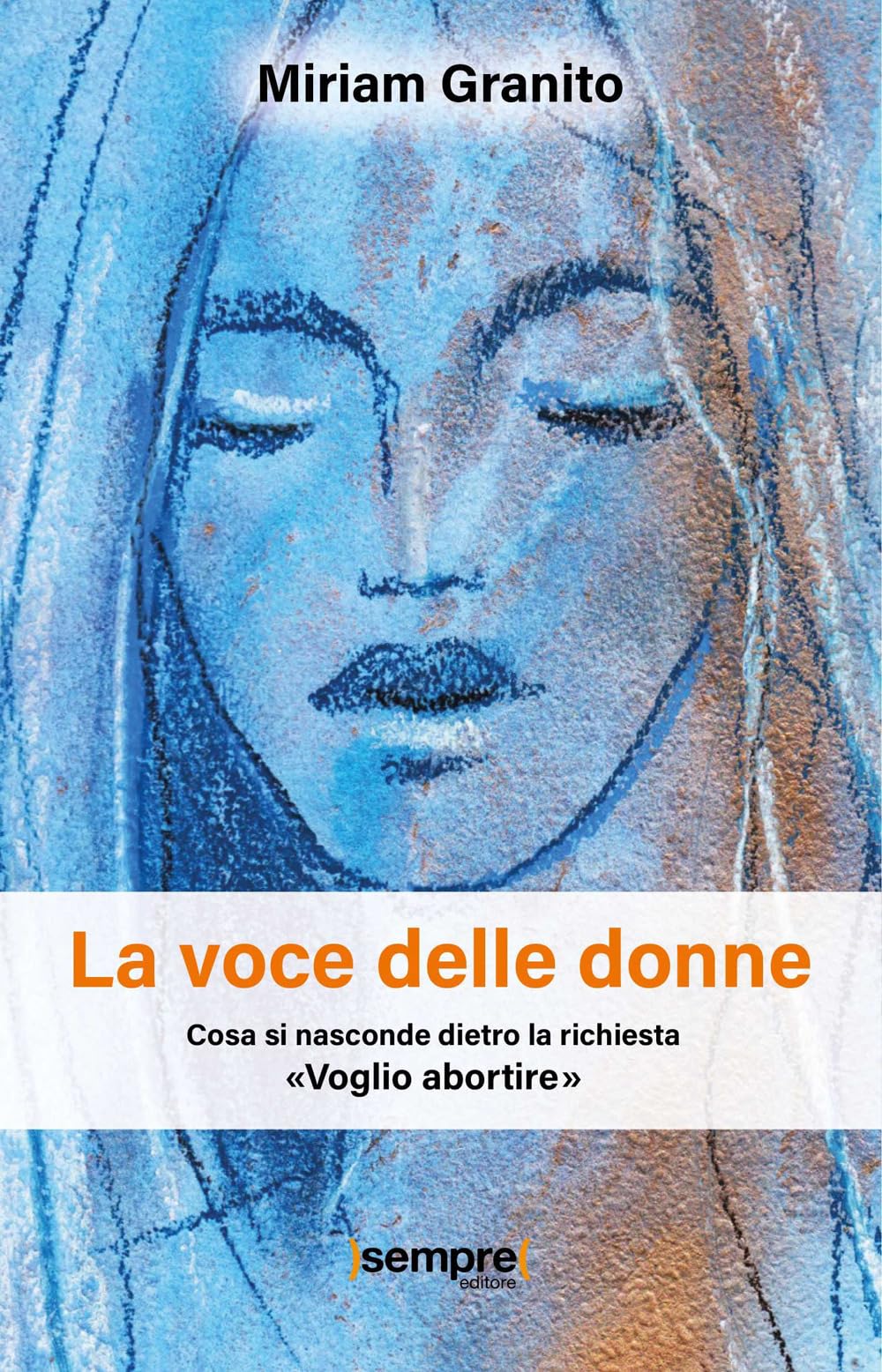 La voce delle donne. Cosa si nasconde dietro la richiesta «Voglio abortire» book