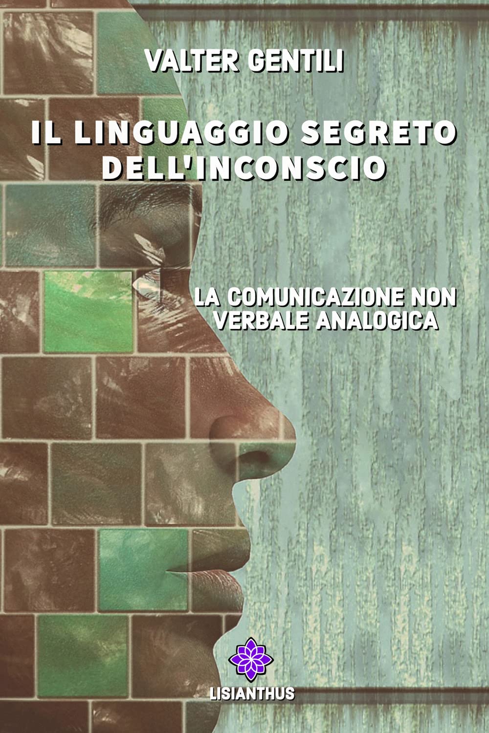 Il linguaggio segreto dell'inconscio. La comunicazione non verbale analogica Psychology