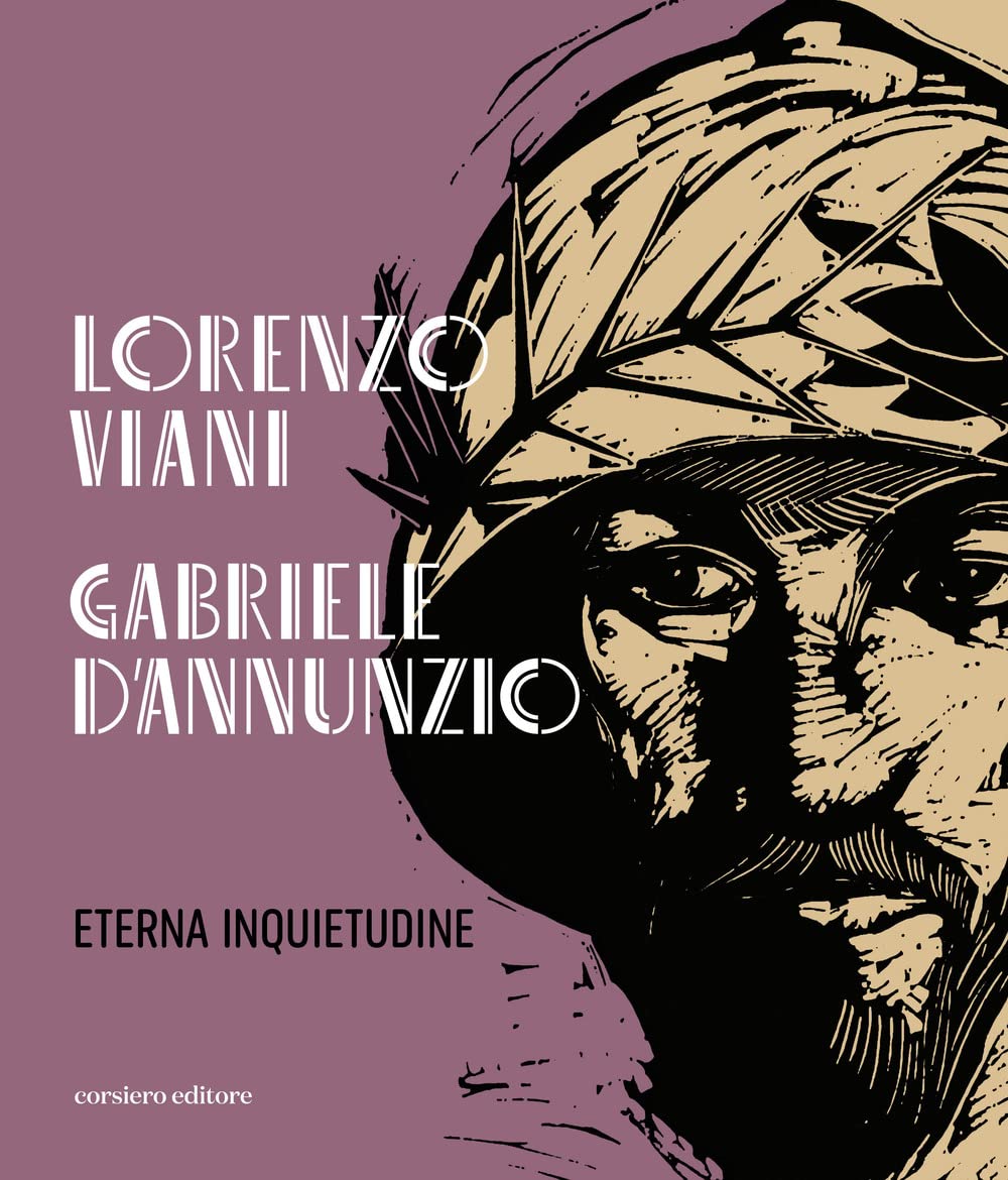 Lorenzo Viani Gabriele D'Annunzio eterna inquietudine book