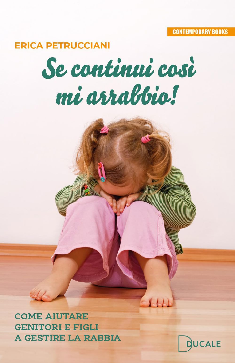 Se continui così mi arrabbio! Come aiutare genitori e figli a gestire la rabbia book