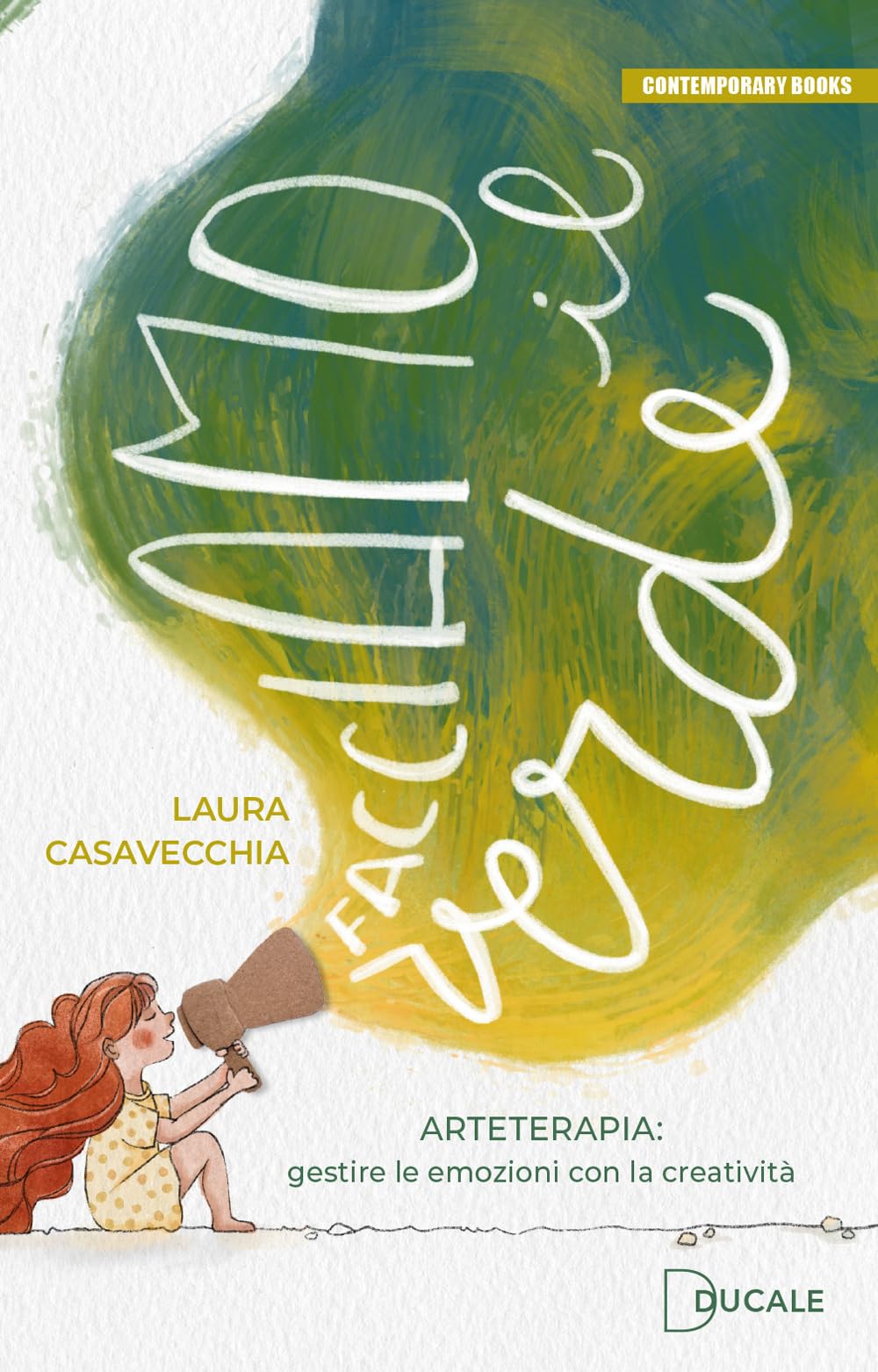 Facciamo il verde. Arteterapia: gestire le emozioni con la creatività book