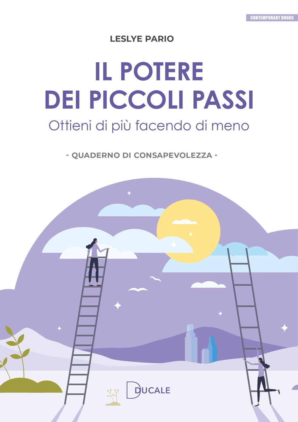 Il potere dei piccoli passi. Ottieni di più facendo di meno book