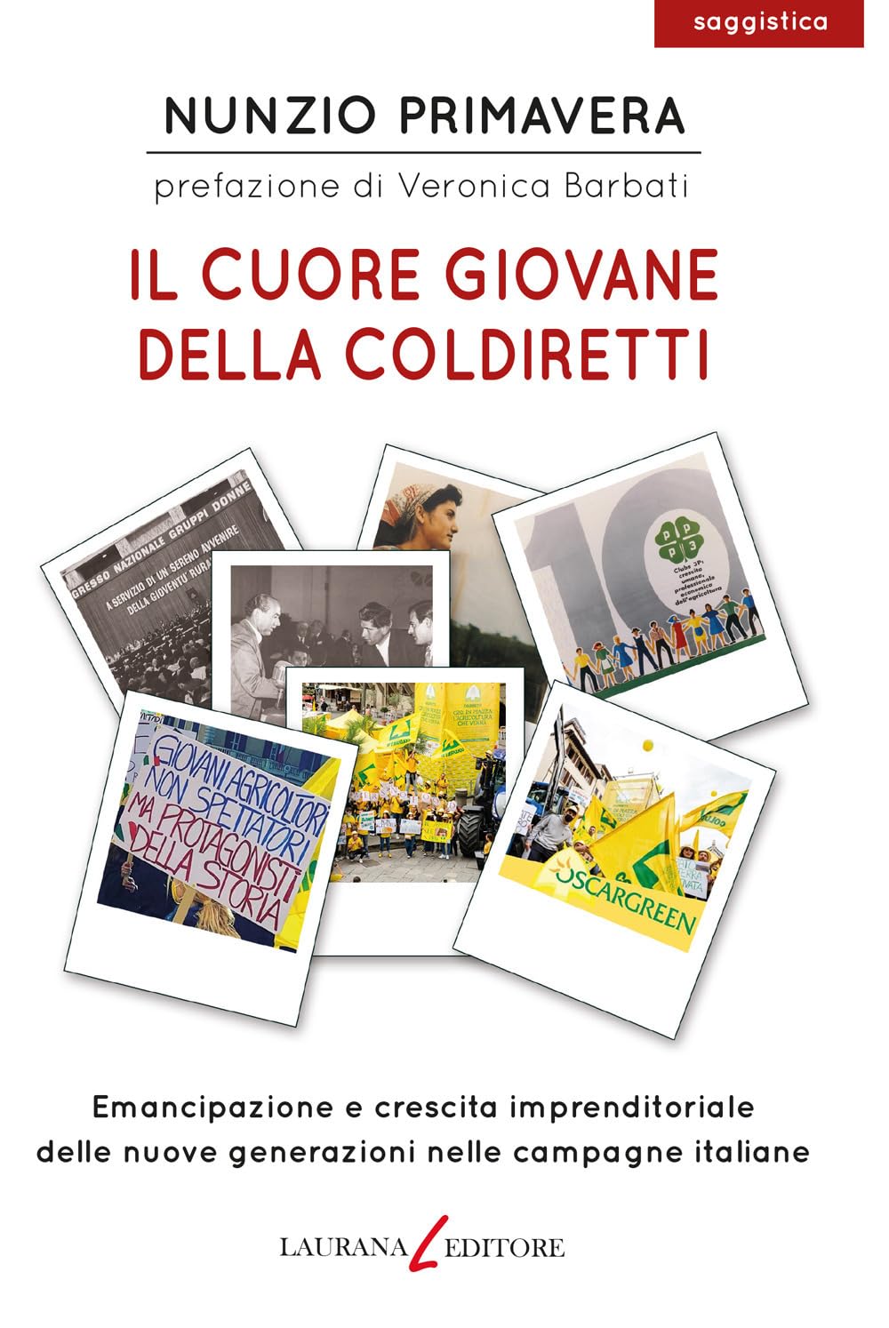 Il cuore giovane della Coldiretti. Emancipazione e crescita imprenditoriale delle nuove generazioni nelle campagne italiane book