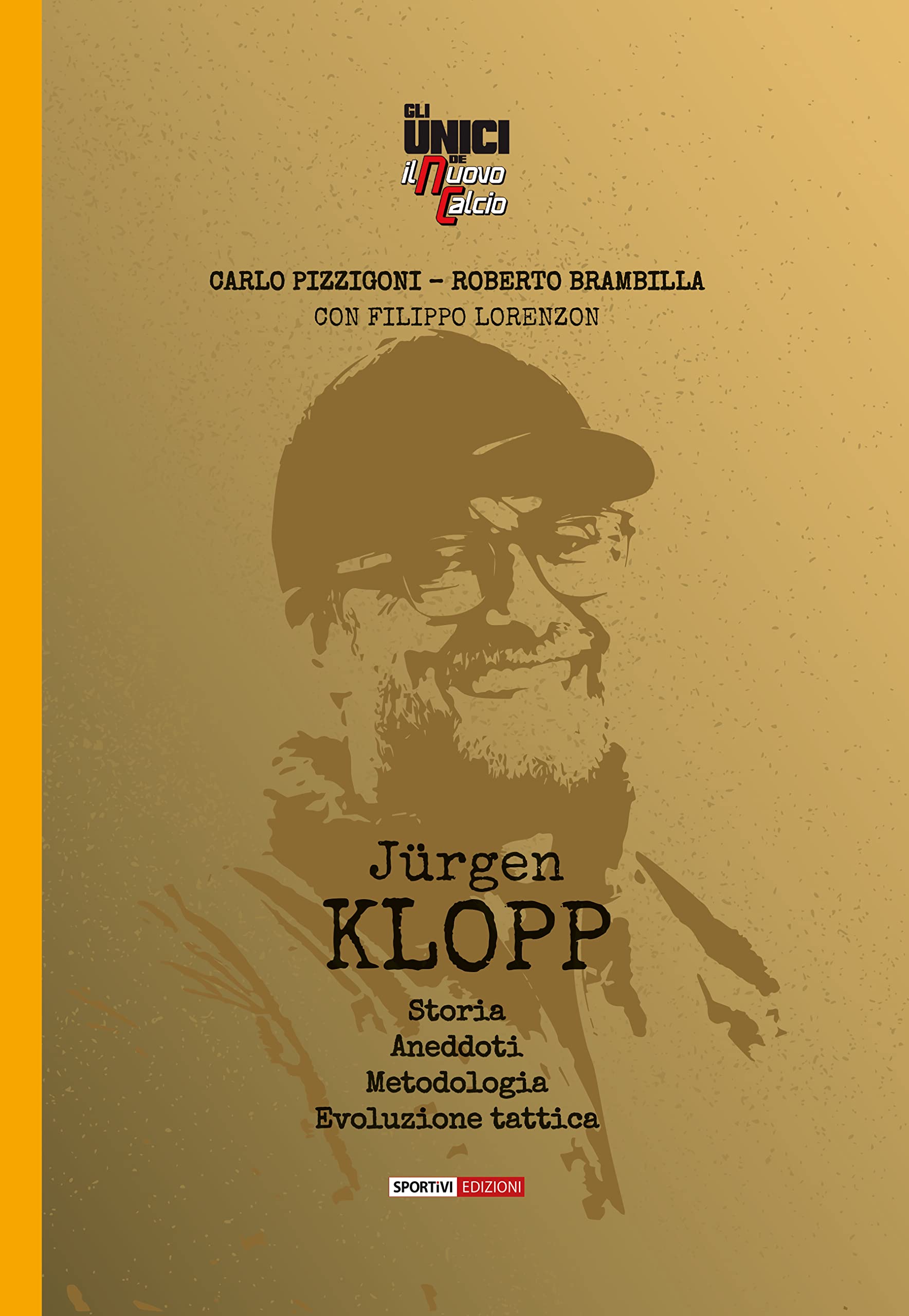 Jürgen Klopp. Storia, aneddoti, metodologia, evoluzione tattica Books