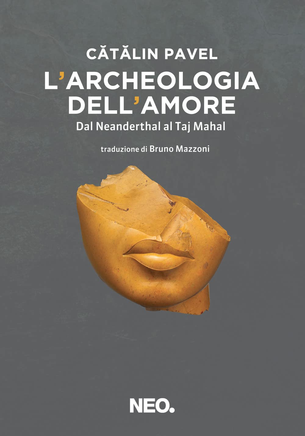 L'archeologia dell'amore. Dal Neanderthal al Taj Mahal book