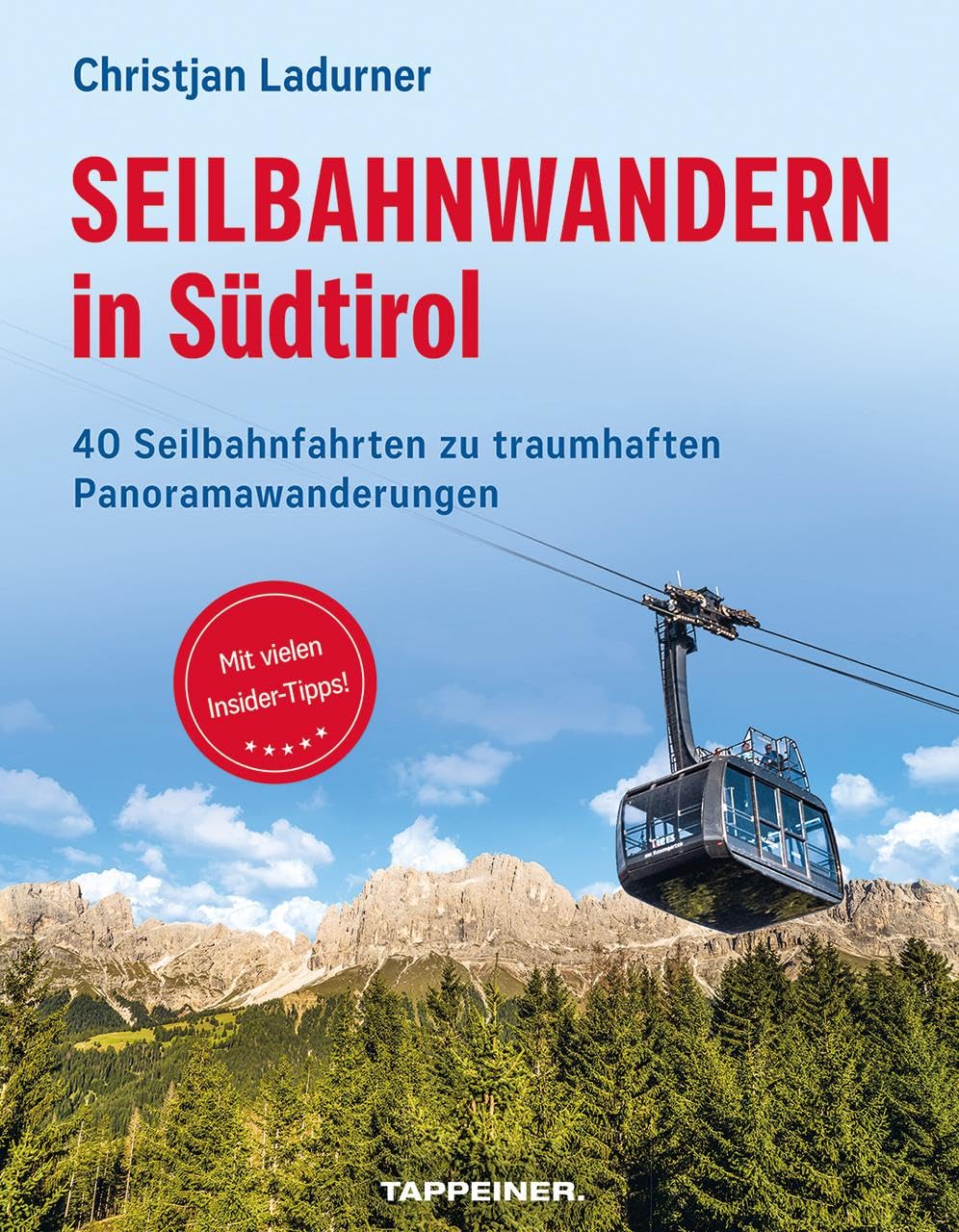 Seilbahnwandern in Südtirol: 40 Seilbahnfahrten zu traumhaften Panoramawanderungen Leisure, Home & Garden