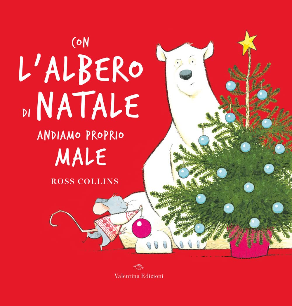 Con l'albero di Natale andiamo proprio male. Ediz. a colori book
