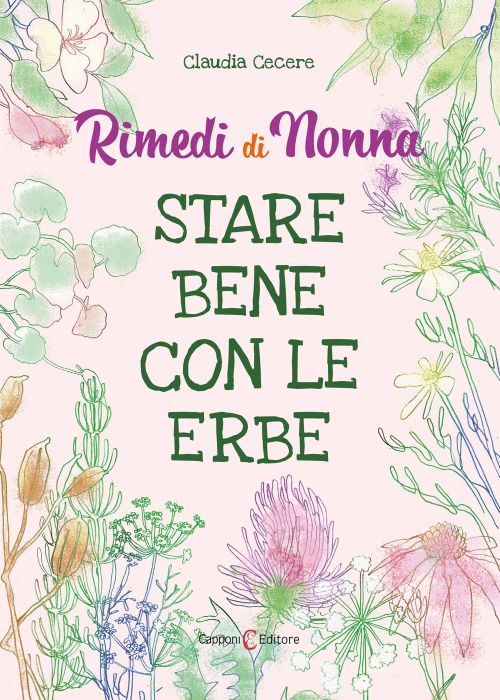 Rimedi di nonna. Stare bene con le erbe Health, Nutrition & Fitness