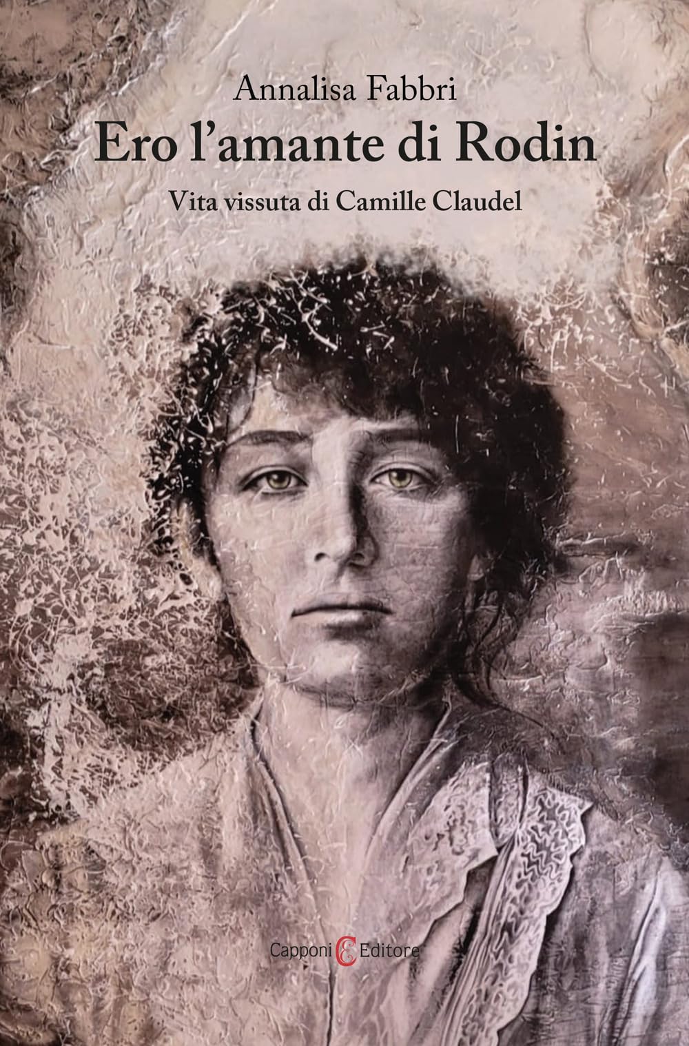 Ero l'amante di Rodin. Vita vissuta di Camille Claudel book