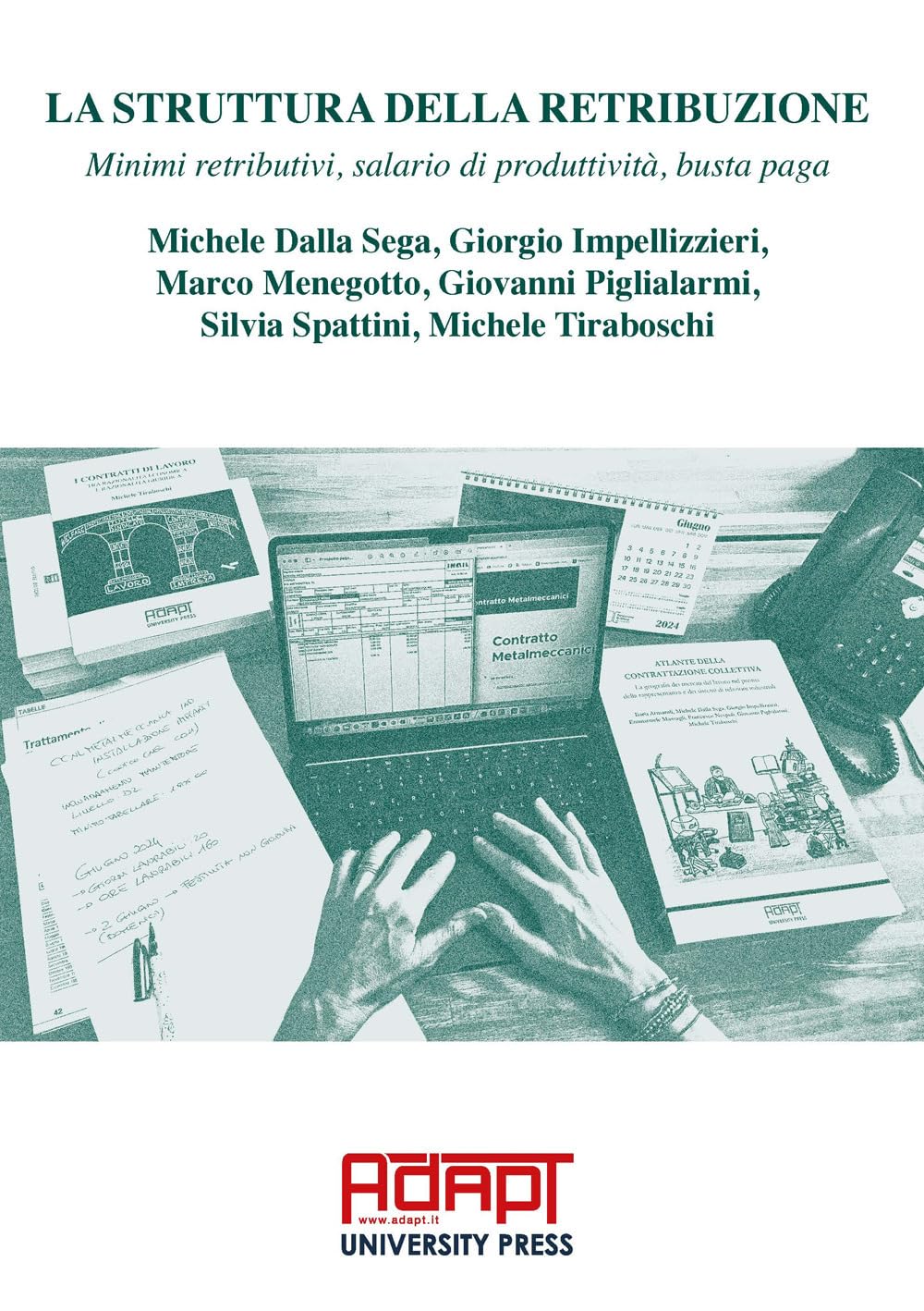 La struttura della retribuzione. Minimi retributivi, salario di produttività, busta paga Law