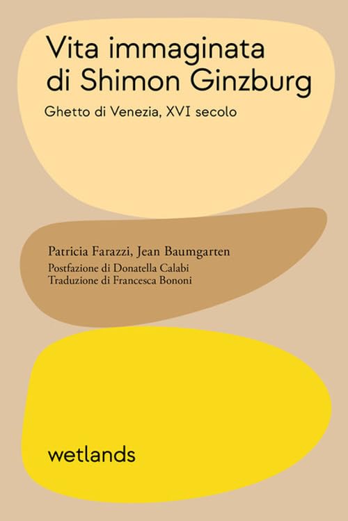 Vita immaginata di Shimon Ginzburg. Ghetto di Venezia, XVI secolo book