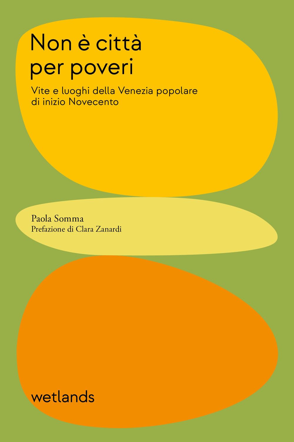 Non è città per poveri. Vite e luoghi della Venezia popolare di inizio Novecento book