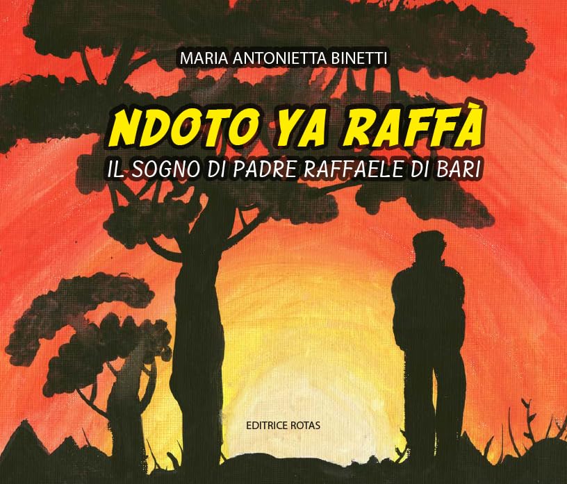 Ndoto Ya Raffà. Il sogno di Padre Raffaele Di Bari book
