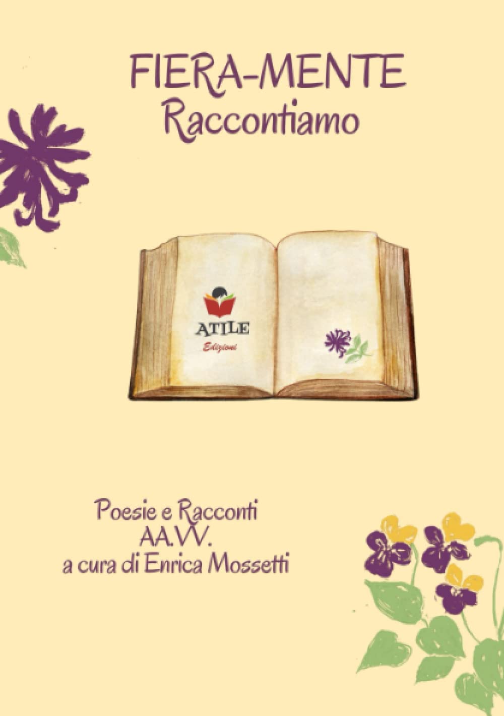 Fiera-Mente Raccontiamo: Poesie e Racconti di Autori vari book