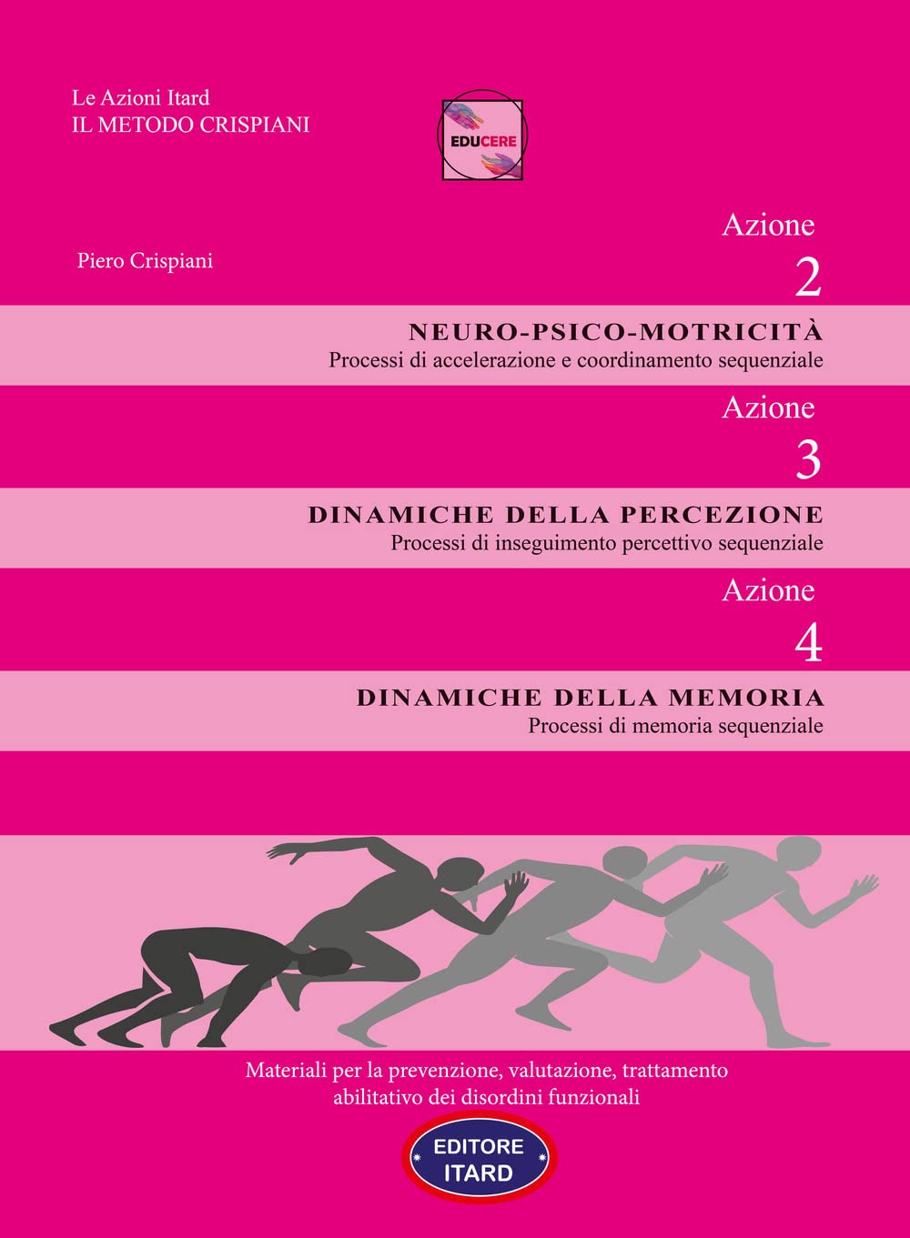 Dislessia-disgrafia. Azione 2-3-4. Motricità. Percezione. Memoria. Materiali per la prevenzione, valutazione, trattamento abilitativo dei disordini funzionali Medicine