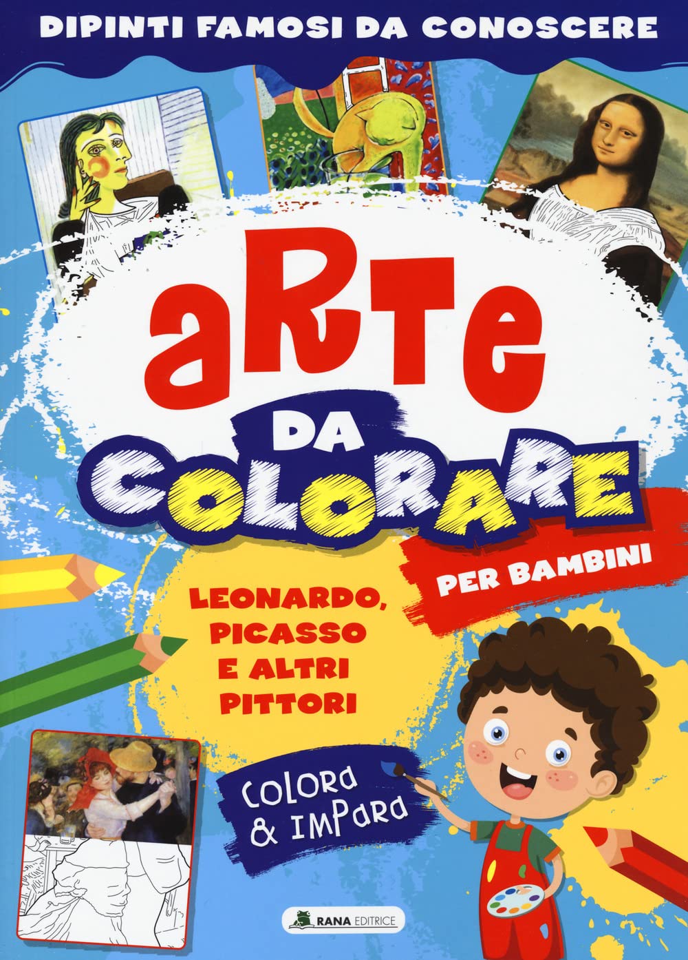 Leonardo, Picasso e altri pittori. Arte da colorare per bambini. Ediz. a colori book