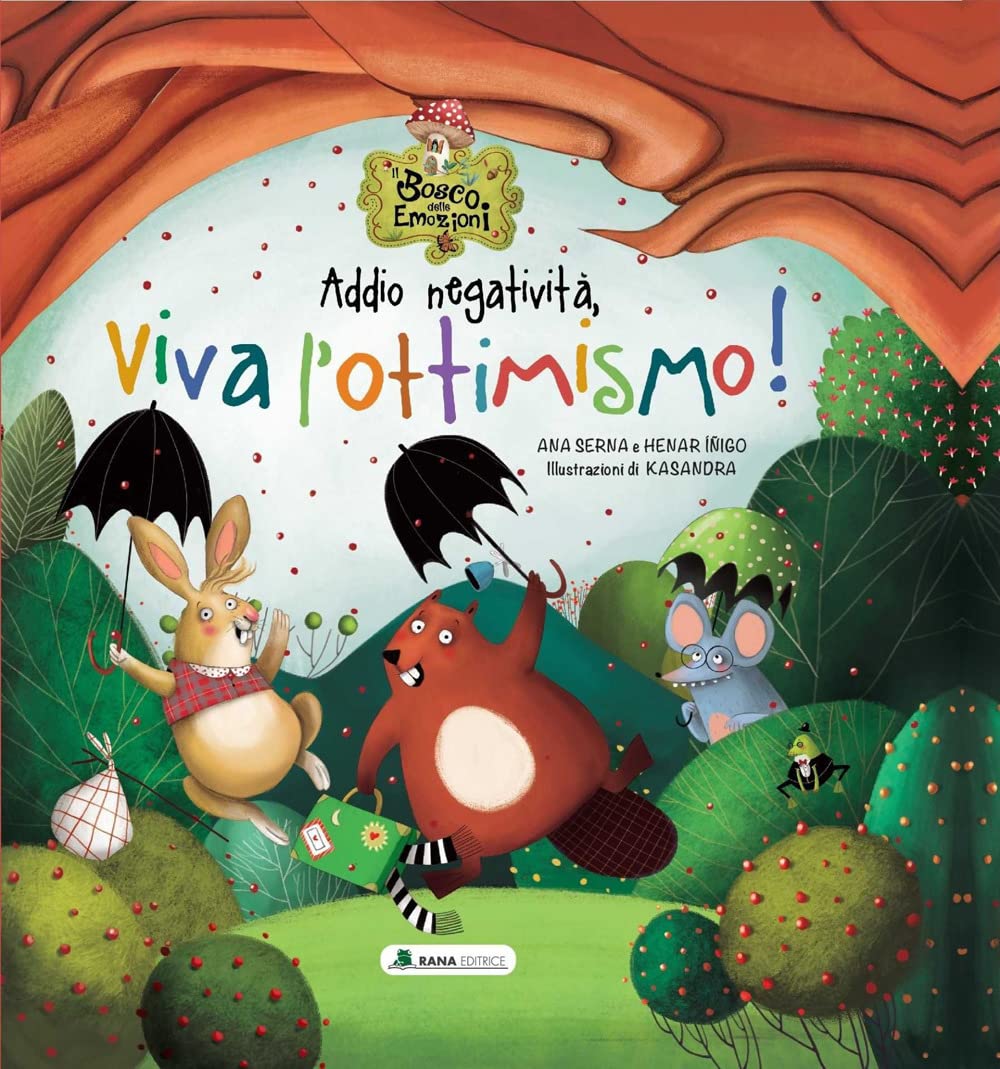 Addio negatività, viva l'ottimismo! Il bosco delle emozioni. Ediz. a colori book