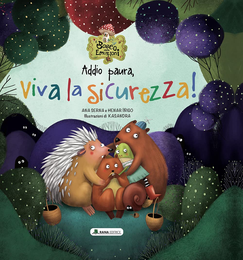 Addio paura, viva la sicurezza! Il bosco delle emozioni. Ediz. a colori book