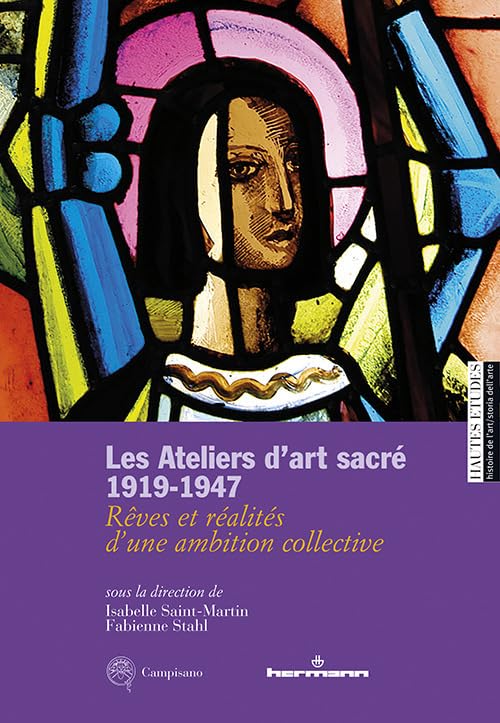 Les ateliers d'art sacré 1919-1947. Rêves et réalités d'un ambition collective book