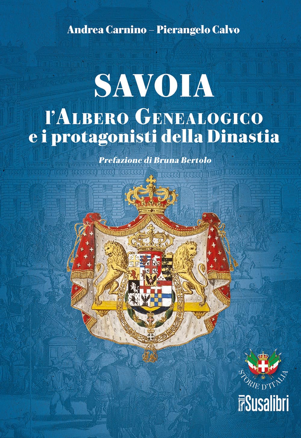 Savoia. L'albero genealogico e i protagonisti della dinastia Biographies & Memoirs