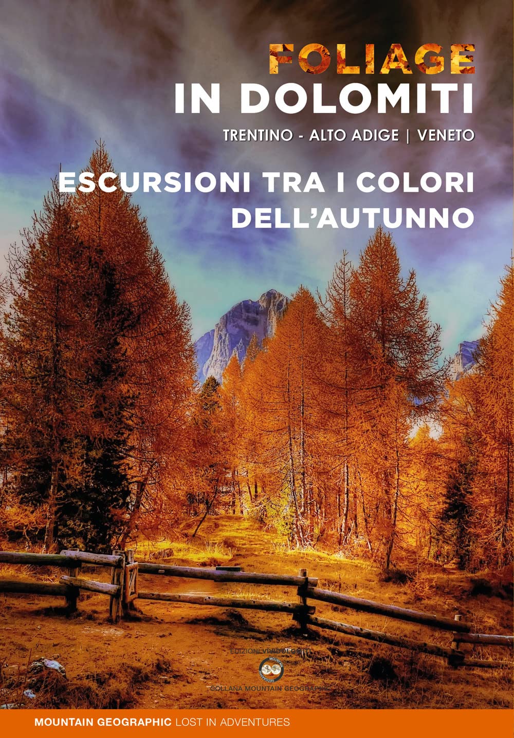 Foliage in Dolomiti. Escursioni tra i colori dell'autunno Leisure, Home & Garden