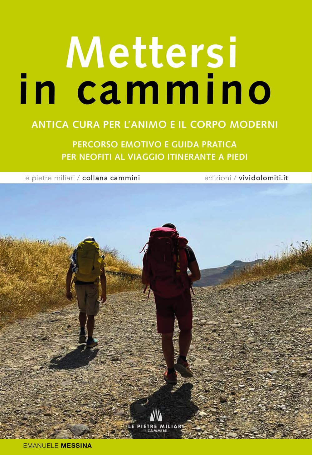 Mettersi in cammino. Antica cura per l'animo e il corpo moderni. Percorso emotivo e guida pratica per neofiti al viaggio itinerante a piedi book