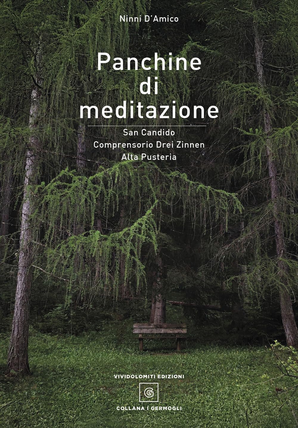 Panchine di meditazione. San Candido Comprensorio Drei Zinnen Alta Pusteria. Ediz. illustrata book