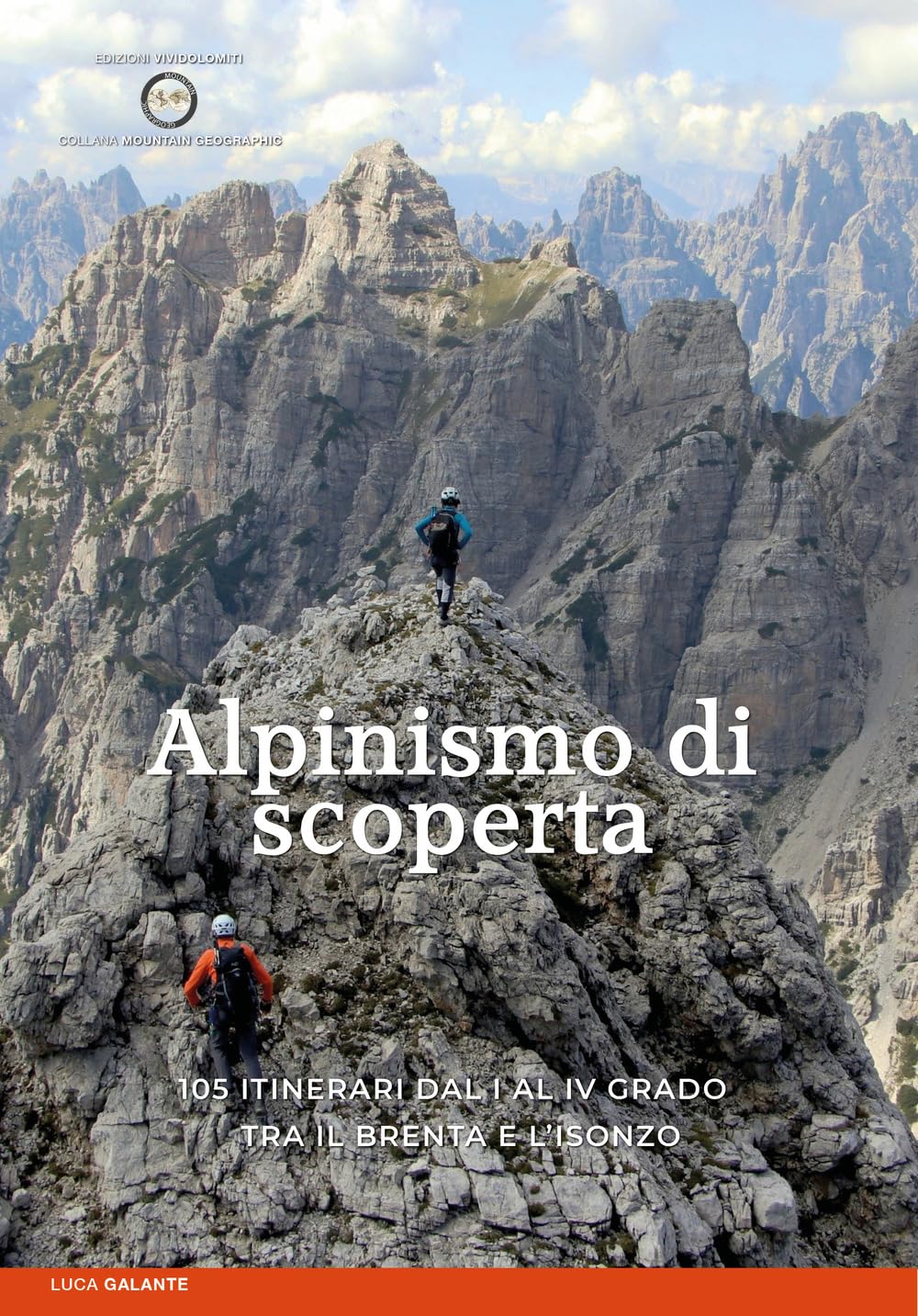 Alpinismo di scoperta. 105 itinerari dal I al IV grado tra il Brenta e l'Isonzo book