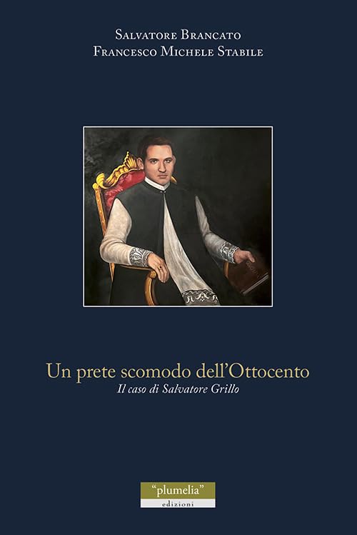 Un prete scomodo dell'Ottocento. Il caso di Salvatore Grillo book