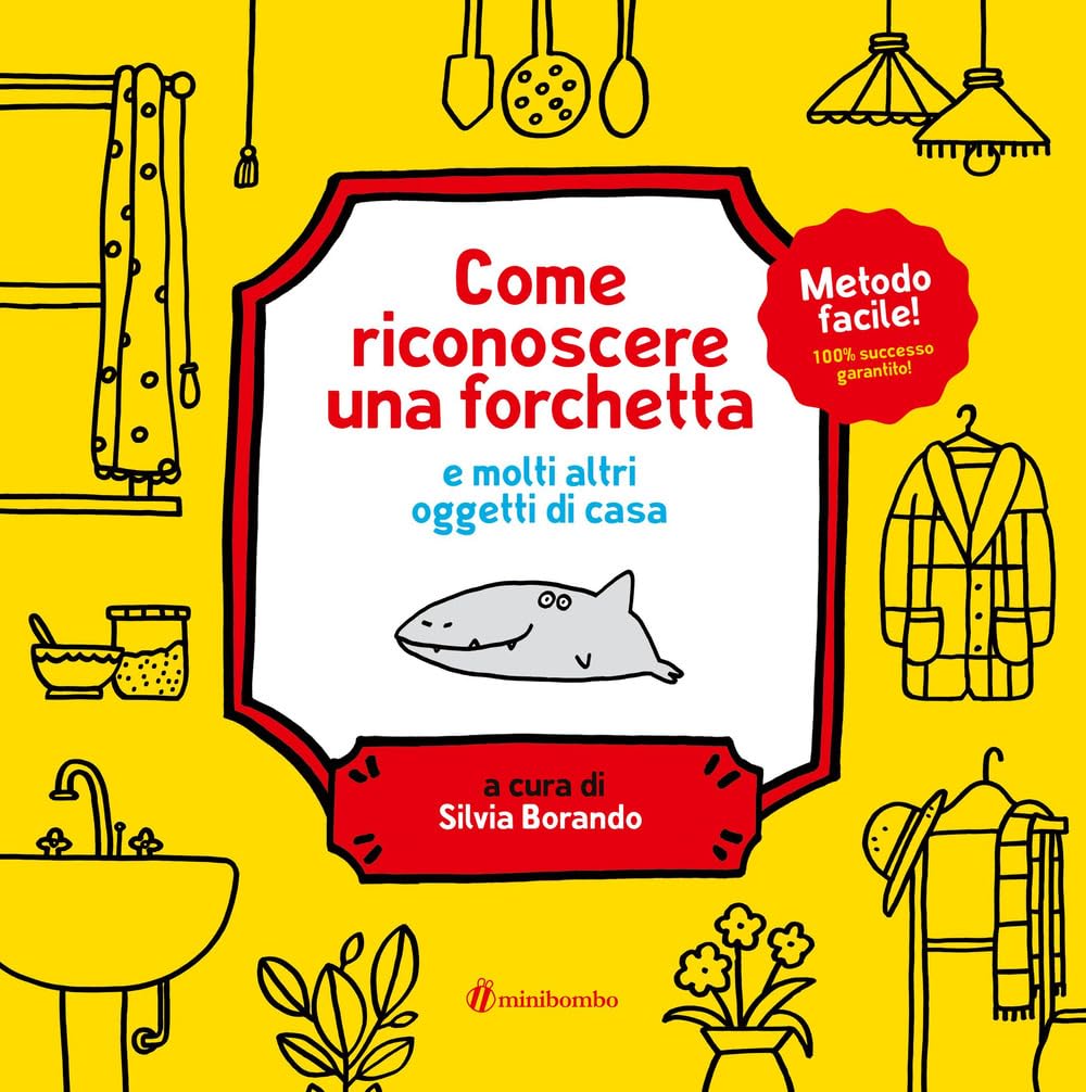 Come riconoscere una forchetta e molti altri oggetti di casa. Ediz. a colori book