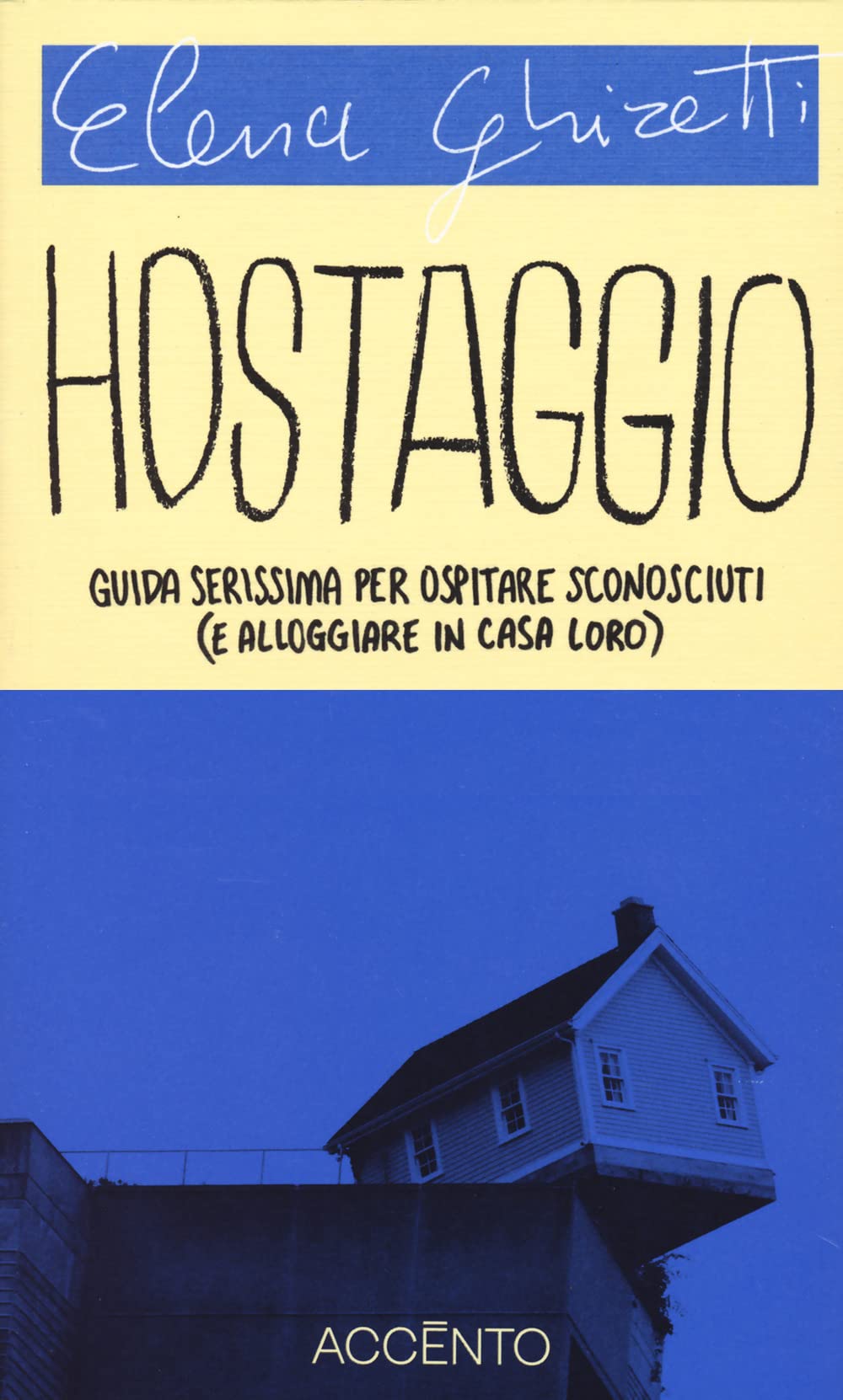 Hostaggio. Guida serissima per ospitare sconosciuti (e alloggiare in casa loro) (Dieresi) Business, Finance & Career