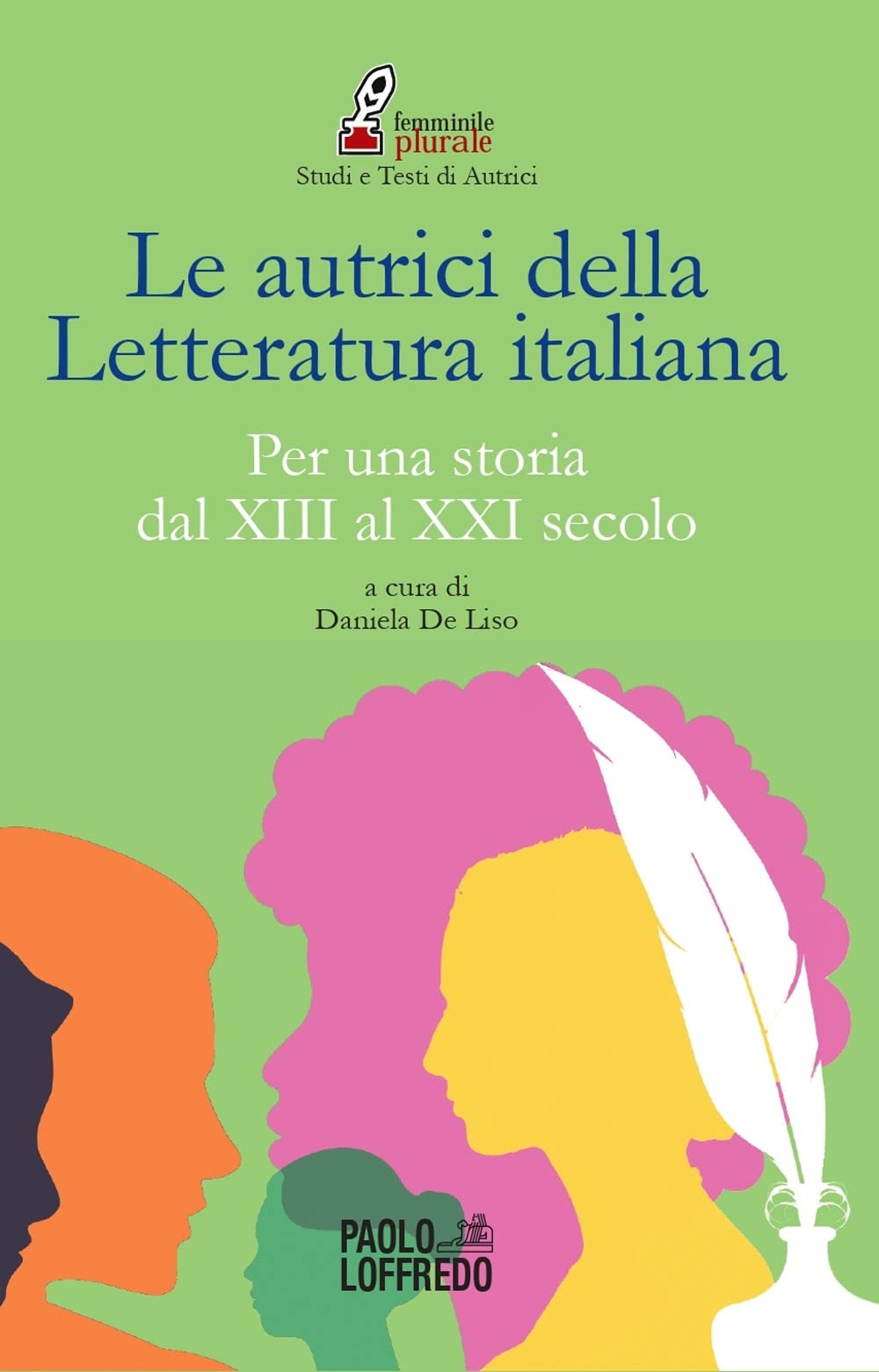Le autrici della letteratura italiana. Per una storia dal XIII al XXI secolo book