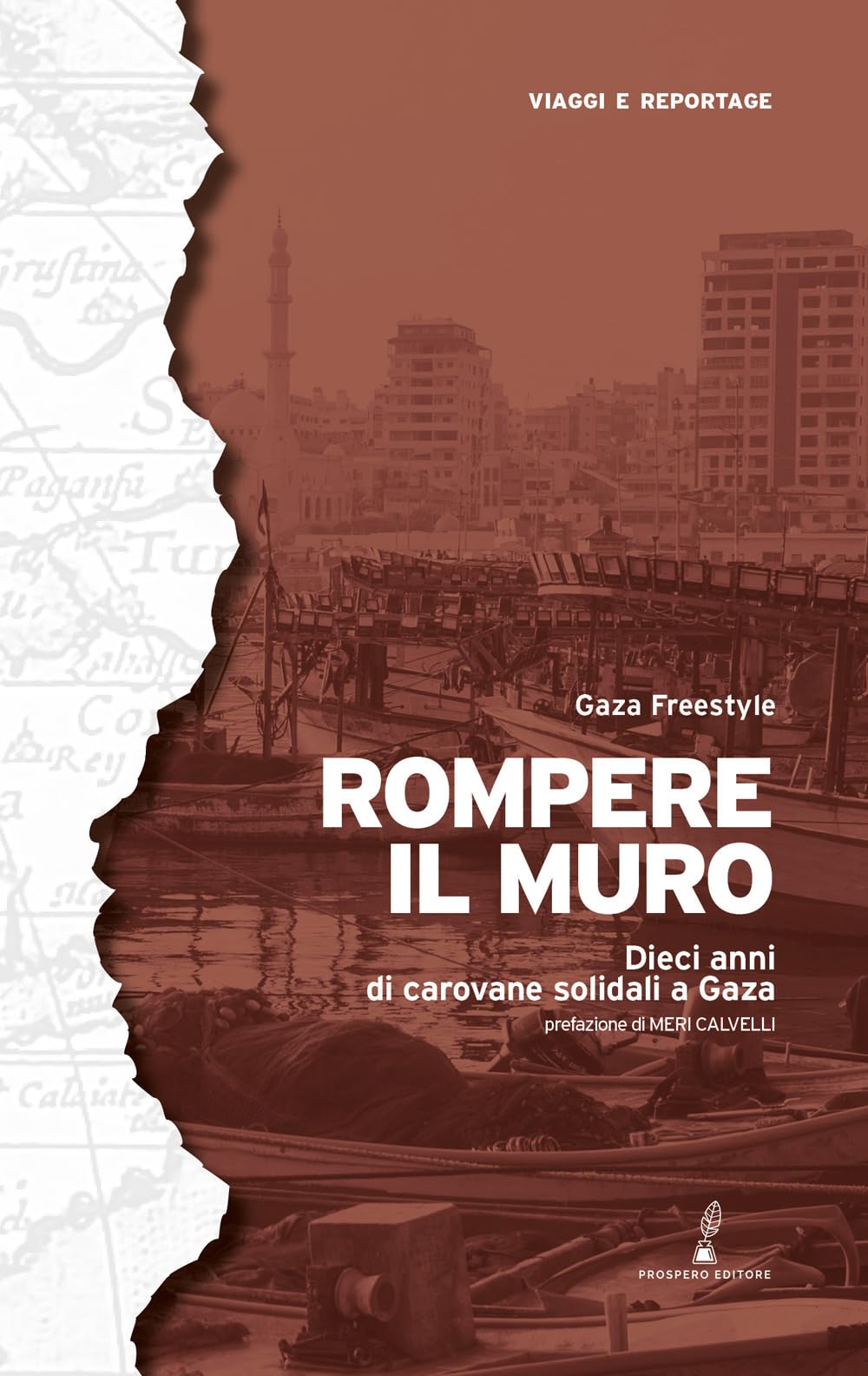 Rompere il muro. Dieci anni di carovane solidali a Gaza book