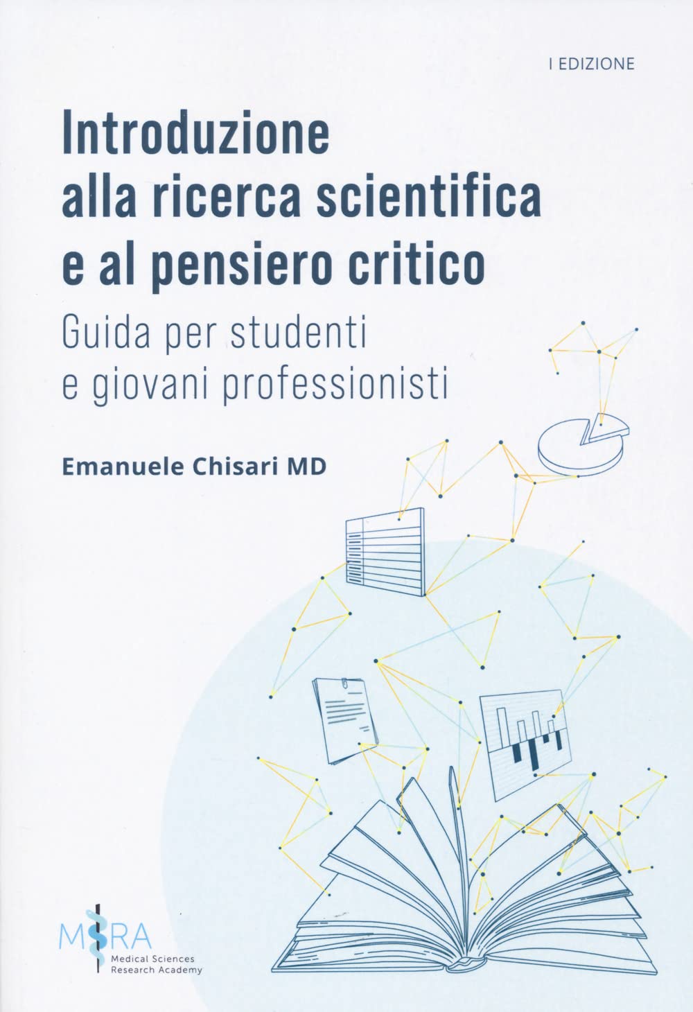 Introduzione alla ricerca scientifica e al pensiero critico. Guida per studenti e giovani professionisti Business & Technology