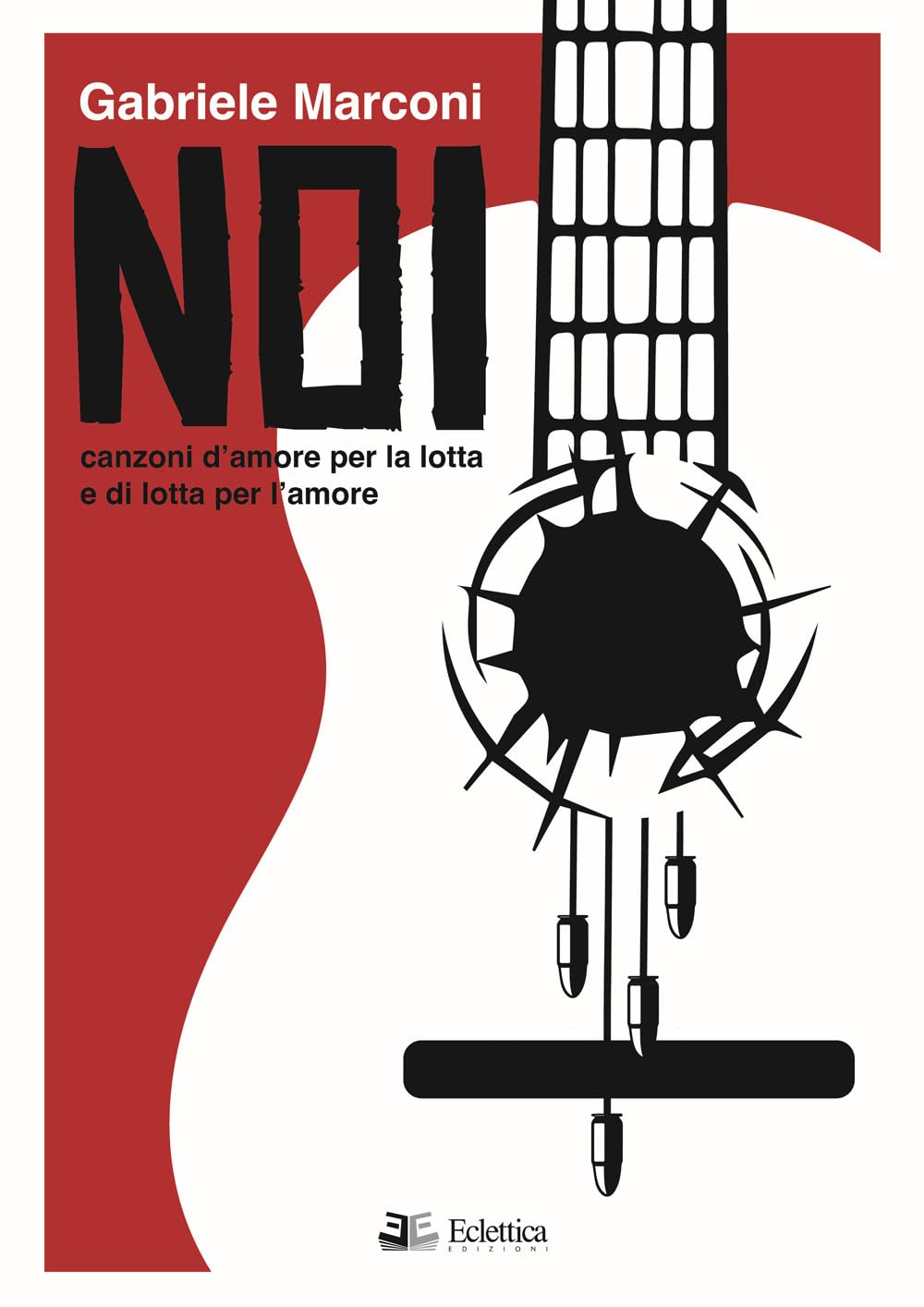 Noi. Canzoni d'amore per la lotta e di lotta per l'amore book