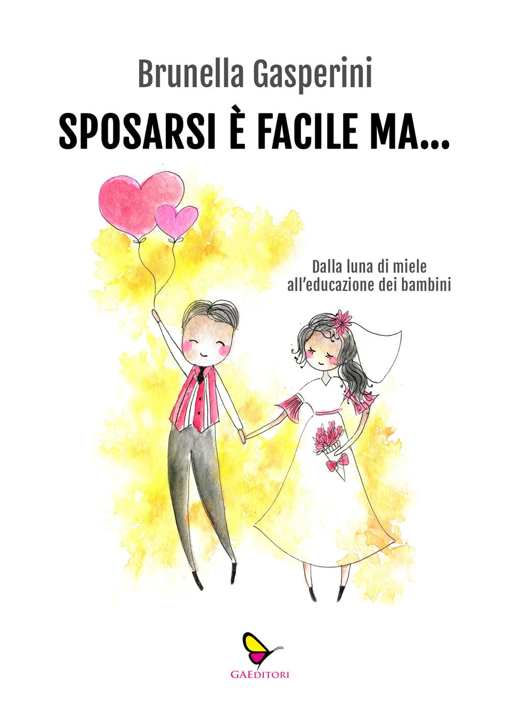 Sposarsi è facile ma... Dalla luna di miele all'educazione dei bambini. Ediz. illustrata book