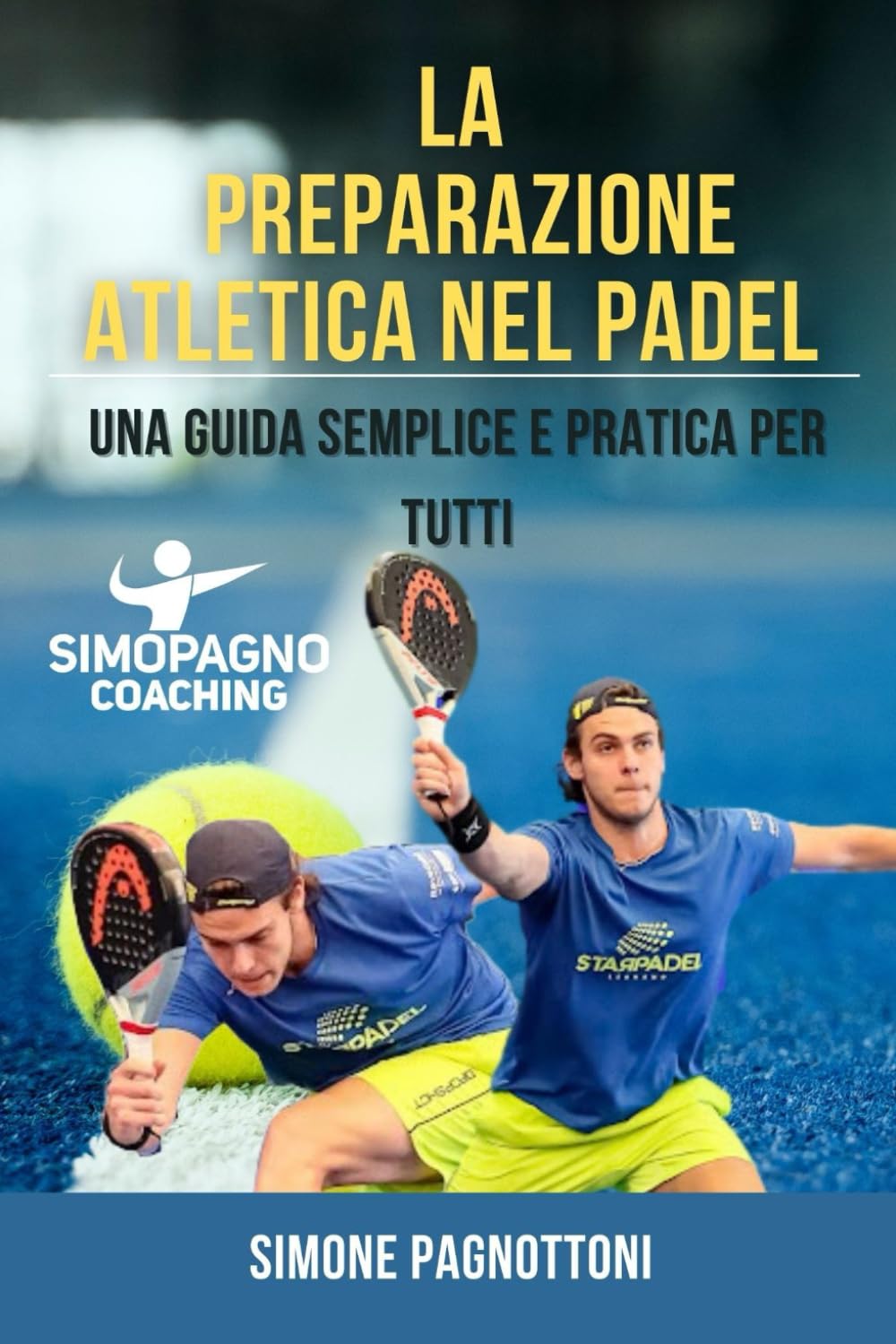 La Preparazione Atletica nel Padel: Una guida semplice e pratica per tutti book
