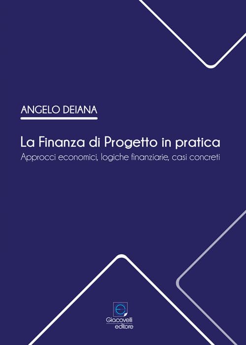 La Finanza di Progetto in pratica. Approcci economici, logiche finanziarie, casi concreti book