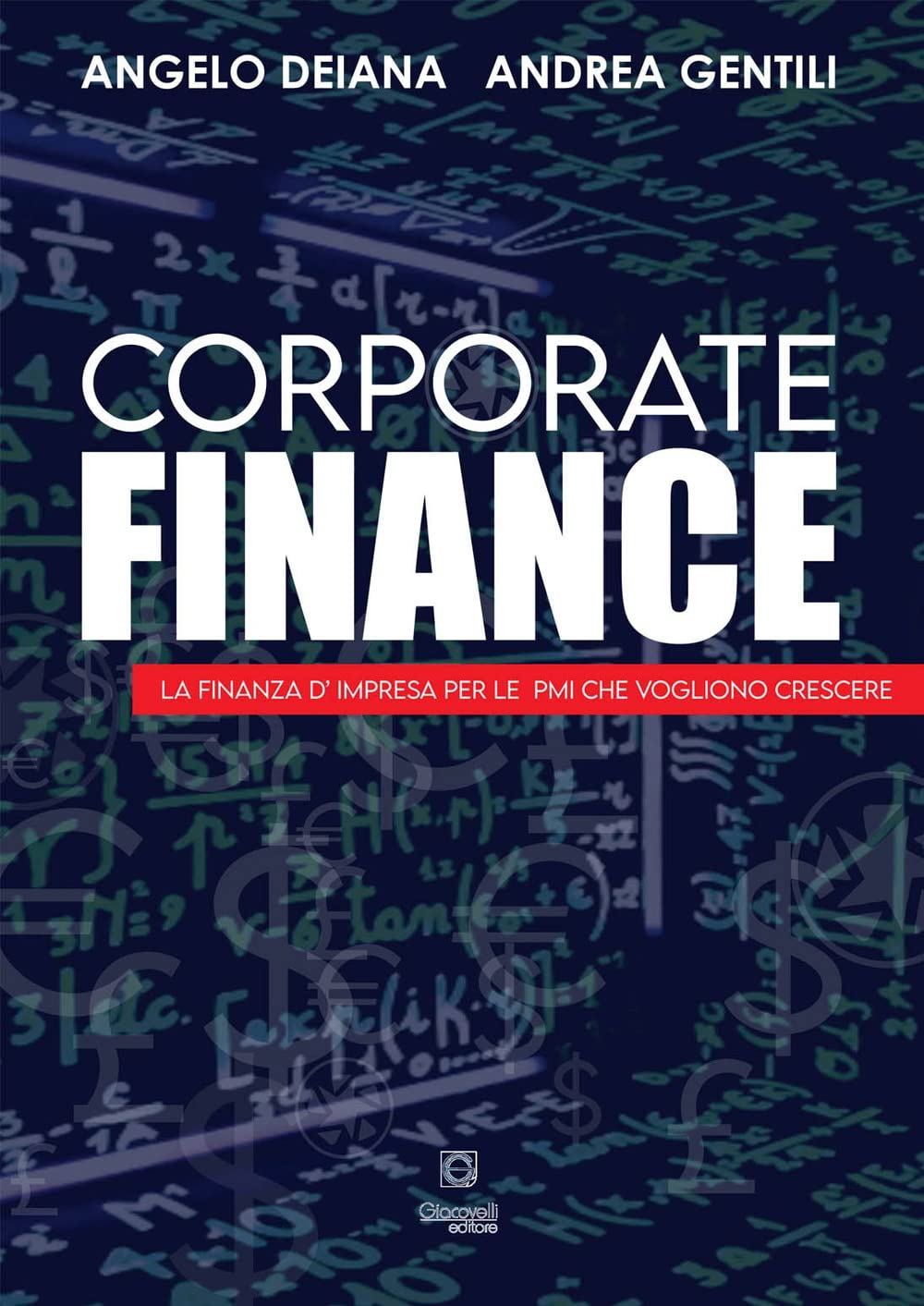 Corporate finance. La finanza d'impresa per le PMI che vogliono crescere Business & Technology